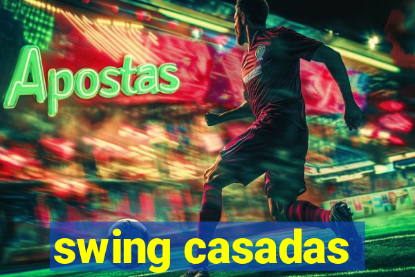 swing casadas